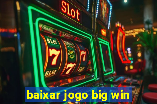 baixar jogo big win